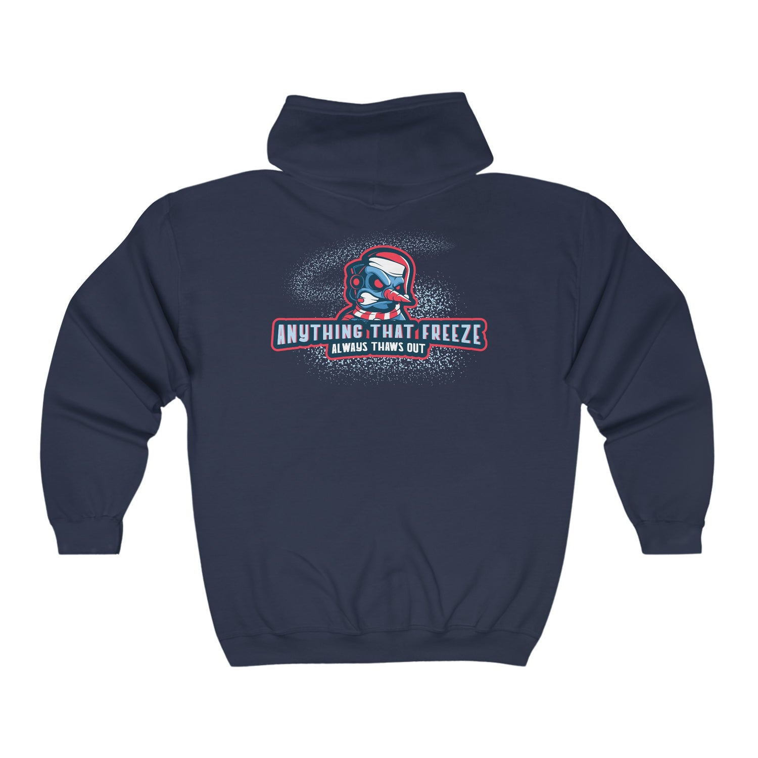 Anything That Freeze Always Thaws Out Unisex Heavy Blend™ Full Zip Hooded Sweatshirt