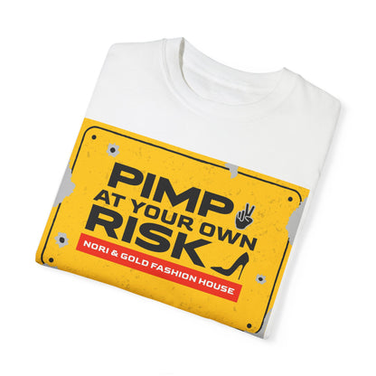 Pimp At Your Own Risk Unisex Garment-Dyed T-shirt