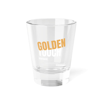 Golden Touch Shot Glass, 1.5oz