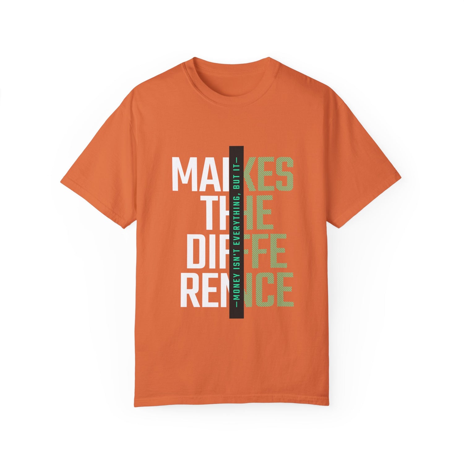 Makes The Difference Unisex Garment-Dyed T-shirt