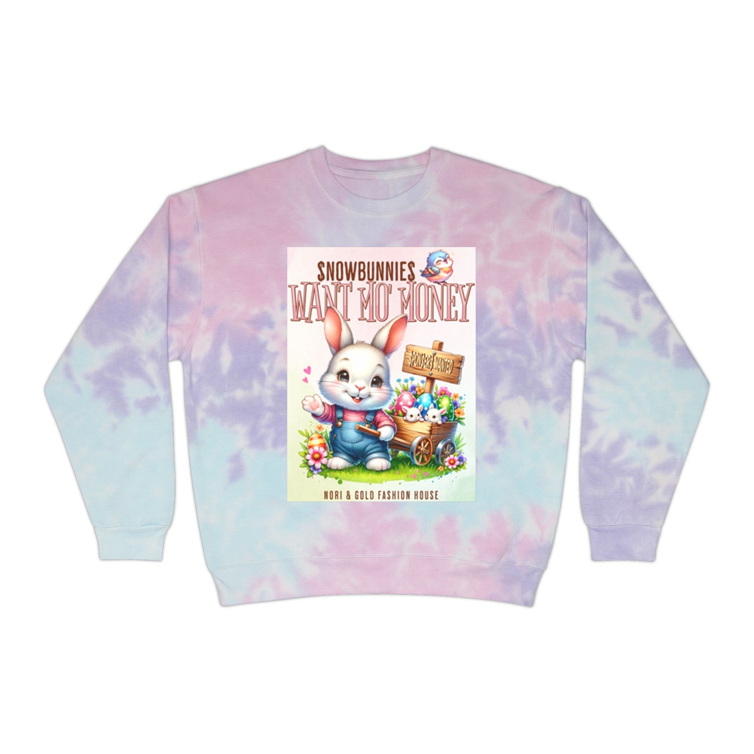 Snow Bunnies Want Mo Money Unisex Tie-Dye Sweatshirt