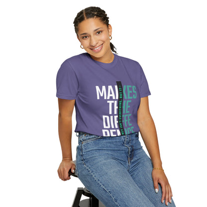 Makes The Difference Unisex Garment-Dyed T-shirt