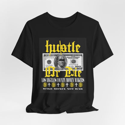 Hustle Or Die Unisex Jersey Short Sleeve Tee