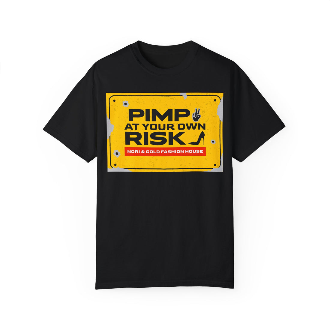 Pimp At Your Own Risk Unisex Garment-Dyed T-shirt