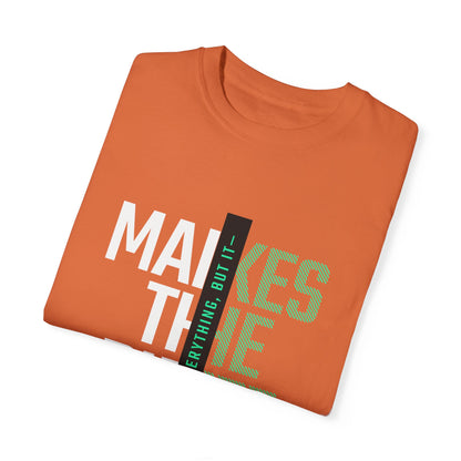 Makes The Difference Unisex Garment-Dyed T-shirt