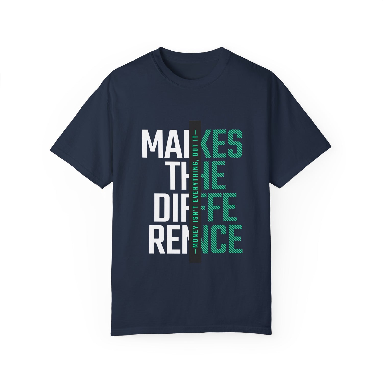 Makes The Difference Unisex Garment-Dyed T-shirt